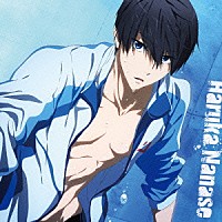 七瀬遙（ＣＶ．島﨑信長）「 ＴＶアニメ『Ｆｒｅｅ！－Ｅｔｅｒｎａｌ　Ｓｕｍｍｅｒ－』キャラクターソング　０１　Ｈａｒｕｋａ　Ｎａｎａｓｅ」