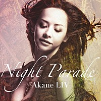 ＡＫＡＮＥ　ＬＩＶ「 ＮＩＧＨＴ　ＰＡＲＡＤＥ」