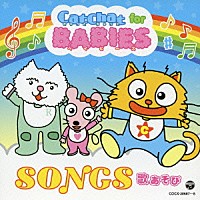 （キッズ）「 ＣａｔＣｈａｔ　ｆｏｒ　ＢＡＢＩＥＳ　ＳＯＮＧＳ　０才からの歌あそび英語」