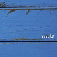 サスケ「 ｓａｓｕｋｅ」