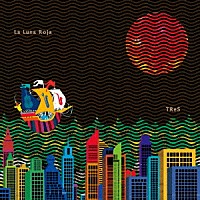 ＴＲｅＳ「 Ｌａ　Ｌｕｎａ　Ｒｏｊａ　～アルゼンチンの赤い月」