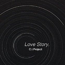 Ｃ．Ｉ．Ｐｒｏｊｅｃｔ「Ｌｏｖｅ　Ｓｔｏｒｙ．」