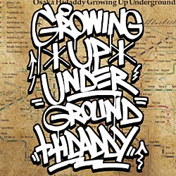 ＨＩＤＡＤＤＹ「ＧＲＯＷＩＮＧ　ＵＰ　ＵＮＤＥＲＧＲＯＵＮＤ」