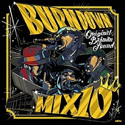 ＢＵＲＮ　ＤＯＷＮ「ＢＵＲＮ　ＤＯＷＮ　ＭＩＸ　１０」