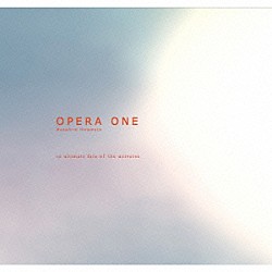 Ｍａｓａｈｉｒｏ　Ｈｉｒａｍｏｔｏ「ＯＰＥＲＡ　ＯＮＥ」