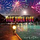 ＤＪ　ｂａｒａ「ＦＩＲＥ　ＷＯＲＫ　ＣＡＦＥ～Ｓｕｎｓｅｔ　Ｎｉｇｈｔ　ＳＫＹ　ＭＩＸ～ｍｉｘｅｄ　ｂｙ　ＤＪ　ｂａｒａ」