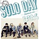 Ｂ１Ａ４「ＳＯＬＯ　ＤＡＹ　－Ｊａｐａｎｅｓｅ　ｖｅｒ．－」