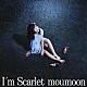 ｍｏｕｍｏｏｎ「Ｉ’ｍ　Ｓｃａｒｌｅｔ」