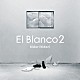 Ｋｉｄｏｒｉ　Ｋｉｄｏｒｉ「Ｅｌ　Ｂｌａｎｃｏ　２」