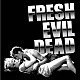 （Ｖ．Ａ．） ＮＡＴＵＲＥ　ＤＡＮＧＥＲ　ＧＡＮＧ §†§ ＧＯＲＯ　ＧＯＬＯ Ｈａｒｌｅｙ＆Ｑｕｉｎ ＡＬｃｈｉｎＢｏｎｄ ＳＯＣＣＥＲＢＯＹ Ｈａｖｅ　Ａ　Ｎｉｃｅ　Ｄａｙ！「ＦＲＥＳＨ　ＥＶＩＬ　ＤＥＡＤ」