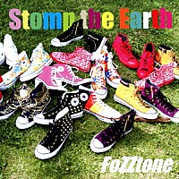 ＦｏＺＺｔｏｎｅ「 Ｓｔｏｍｐ　ｔｈｅ　Ｅａｒｔｈ」