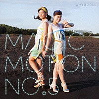 ＷＨＹ＠ＤＯＬＬ「 Ｍａｇｉｃ　Ｍｏｔｉｏｎ　Ｎｏ．５」