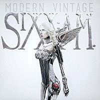 ＳＩＸＸ：Ａ．Ｍ．「 モダン・ヴィンテージ」