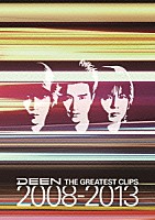 ＤＥＥＮ「 ＴＨＥ　ＧＲＥＡＴＥＳＴ　ＣＬＩＰＳ　２００８－２０１３」