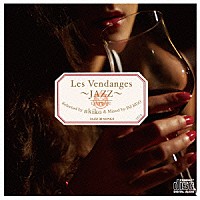 ＤＪ　ＫＧＯ「 Ｌｅｓ　Ｖｅｎｄａｎｇｅｓ　～ＪＡＺＺ～　Ｓｅｌｅｃｔｅｄ　ｂｙ　ａｋｉｋｏ　＆　Ｍｉｘｅｄ　ｂｙ　ＤＪ　ＫＧＯ　ＪＡＺＺ　３０　ＳＯＮＧＳ」