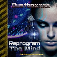 Ｄｕｓｔｂｏｘｘｘｘ「 Ｒｅｐｒｏｇｒａｍ　Ｔｈｅ　Ｍｉｎｄ」