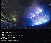 ＤＲＡＧＯＮＡＳＨ「 Ｌｉｖｅ　Ｔｏｕｒ　ＴＨＥ　ＳＨＯＷ　ＭＵＳＴ　ＧＯ　ＯＮ　Ｆｉｎａｌ　Ａｔ　ＢＵＤＯＫＡＮ　Ｍａｙ　３１，２０１４」