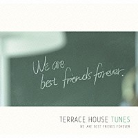 （Ｖ．Ａ．）「 ＴＥＲＲＡＣＥ　ＨＯＵＳＥ　ＴＵＮＥＳ　ＷＥ　ＡＲＥ　ＢＥＳＴ　ＦＲＩＥＮＤＳ　ＦＯＲＥＶＥＲ」