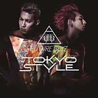 ＦＵＴＵＲＥ　ＢＯＹＺ「 ＴＯＫＹＯ　ＳＴＹＬＥ」