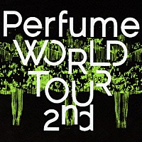 Ｐｅｒｆｕｍｅ「 Ｐｅｒｆｕｍｅ　ＷＯＲＬＤ　ＴＯＵＲ　２ｎｄ」