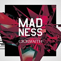 ＣＲＯＳＳＦＡＩＴＨ「 ＭＡＤＮＥＳＳ」