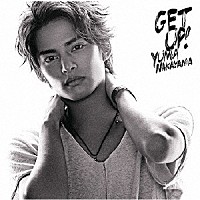 中山優馬「 Ｇｅｔ　Ｕｐ！」