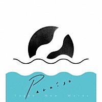 Ｙｏｇｅｅ　Ｎｅｗ　Ｗａｖｅｓ「 ＰＡＲＡＩＳＯ」