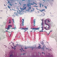 ＰａｓｓＣｏｄｅ「 ＡＬＬ　ｉｓ　ＶＡＮＩＴＹ」