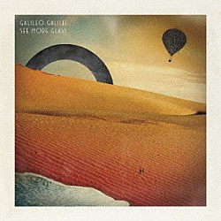 Ｇａｌｉｌｅｏ　Ｇａｌｉｌｅｉ「ＳＥＥ　ＭＯＲＥ　ＧＬＡＳＳ」