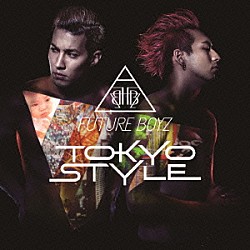 ＦＵＴＵＲＥ　ＢＯＹＺ「ＴＯＫＹＯ　ＳＴＹＬＥ」