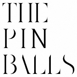 ＴＨＥ　ＰＩＮＢＡＬＬＳ「ＴＨＥ　ＰＩＮＢＡＬＬＳ」