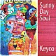 Ｋｅｙｃｏ「Ｓｕｎｎｙ　Ｄａｙ　Ｓｏｕｌ」