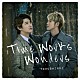 東方神起「Ｔｉｍｅ　Ｗｏｒｋｓ　Ｗｏｎｄｅｒｓ」