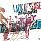 ＬＡＣＫ　ＯＦ　ＳＥＮＳＥ「ｓｍａｌｌ　ｌｉｇｈｔｓ　ｏｖｅｒ　ｔｈｅｒｅ」