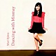 Ｍａｒｉ　Ｉｉｊｉｍａ「Ｄａｎｃｉｎｇ　ｗｉｔｈ　Ｍｉｎｍａｙ」