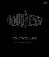 ラウドネス「 ＬＯＵＤＮＥＳＳ　ＬＩＶＥ　ｌｉｍｉｔｅｄ　ｅｄｉｔ　ａｔ　Ｇｅｒｍａｎｙ　ｉｎ　２００５」