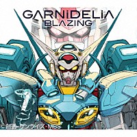 ＧＡＲＮｉＤＥＬｉＡ「 ＢＬＡＺＩＮＧ」