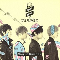 ｇｏ！ｇｏ！ｖａｎｉｌｌａｓ「 Ｍａｇｉｃ　Ｎｕｍｂｅｒ」