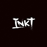 ＩＮＫＴ「 ＩＮＫＴ」