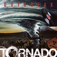 ＴＯＲＮＡＤＯ「 ＯＵＴＢＲＥＡＫ」