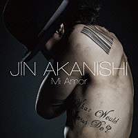 赤西仁「 Ｍｉ　Ａｍｏｒ」