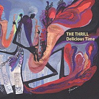 ＴＨＥ　ＴＨＲＩＬＬ「 Ｄｅｌｉｃｉｏｕｓ　Ｔｉｍｅ」