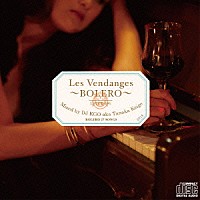 ＤＪ　ＫＧＯ　ａｋａ　Ｔａｎａｋａ　Ｋｅｉｇｏ「 Ｌｅｓ　Ｖｅｎｄａｎｇｅｓ　～ＢＯＬＥＲＯ～　Ｍｉｘｅｄ　ｂｙ　ＤＪ　ＫＧＯ　ａｋａ　Ｔａｎａｋａ　Ｋｅｉｇｏ　ＢＯＬＥＲＯ　２７　ＳＯＮＧＳ」