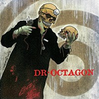 Ｄｒ．オクタゴン「 Ｄｒ．オクタゴニコロジスト」