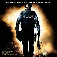 エリオット・ゴールデンサル「 オリジナル・サウンドトラック　ＳＷＡＴ」