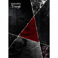 ＤＩＡＵＲＡ「 Ｔｒｉａｎｇｌｅ」