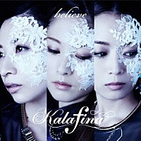 Ｋａｌａｆｉｎａ「 ｂｅｌｉｅｖｅ」