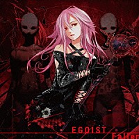 ＥＧＯＩＳＴ「 Ｆａｌｌｅｎ」