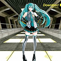 （Ｖ．Ａ．）「 Ｄｏｗｎｌｏａｄ　ｆｅａｔ．初音ミク」