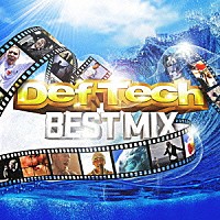 Ｄｅｆ　Ｔｅｃｈ「 Ｄｅｆ　Ｔｅｃｈ　Ｂｅｓｔ　Ｍｉｘ」